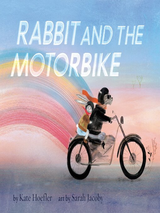 Title details for Rabbit and the Motorbike by Sarah Jacoby - Available